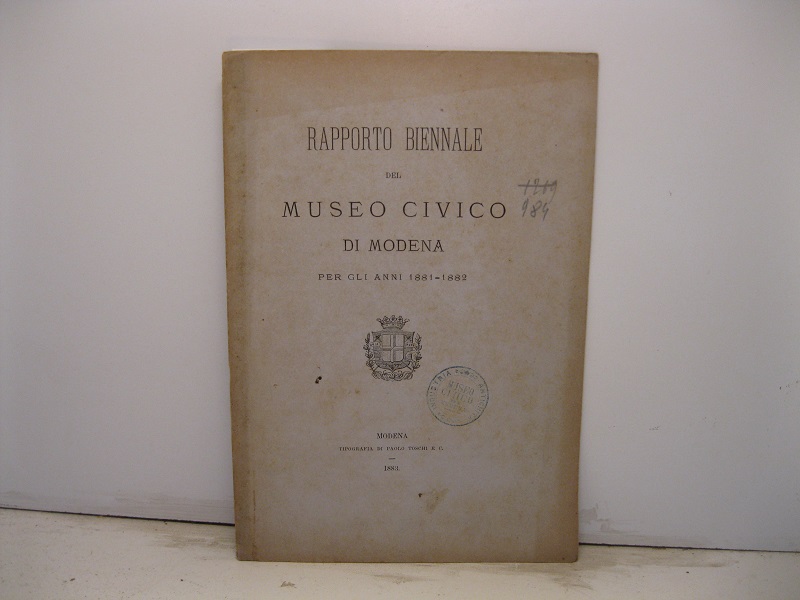 Rapporto biennale del Museo civico di Modena per gli anni 1881-1882